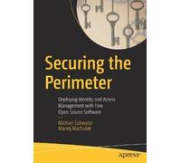 Michael Schwartz Maciej Machulak Securing the Perimeter (Tascabile)