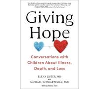 Michael Schwartzman, Ph.D. Elena Lister, M.D. Giving Hope (Copertina rigida)