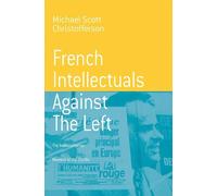 Michael Scott Christofferson French Intellectuals Against the Left (Tascabile)