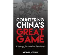 Michael Scott Sobolik Countering China's Great Game (Copertina rigida)
