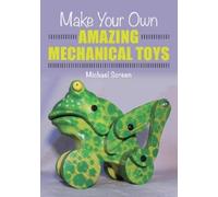 Michael Screen Make Your Own Amazing Mechanical Toys (Tascabile)
