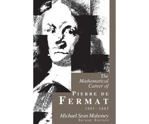 Michael Sean Mah The Mathematical Career of Pierre de Fermat, 1601- (Tascabile)