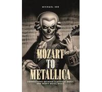 Michael See Mozart to Metallica (Copertina rigida)