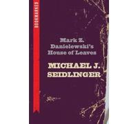 Michael Seidlinger Mark Z. Danielewski's House of Leaves: Bookmarked (Tascabile)