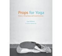 Props for Yoga - Volume 2: Sitting Asanas and Forward Extensions