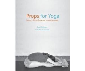 Michael Sela Eyal Shifroni Props for Yoga - Volume 2 (Tascabile) Props for Yoga