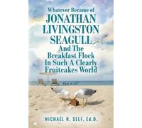 Michael Self Whatever Became of Jonathan Livingston Seagull And The (Tascabile)