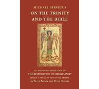 Michael Servetus Peter Zerner Peter Hugh On the Trinity and the Bib (Tascabile)
