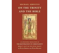 Michael Servetus On the Trinity and the Bible (Tascabile)
