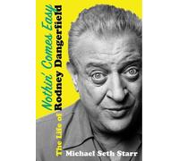 Michael Seth Starr – Nothin' Comes Easy: La vita di Rodney Dangerfield – Copertina rigida