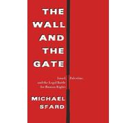 Michael Sfard The Wall and the Gate (Tascabile)