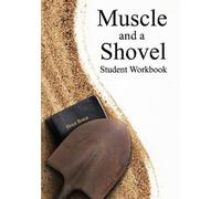Michael Shank Muscle and a Shovel Bible Class Student Workbook (Tascabile)