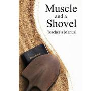 Michael Shank Muscle and a Shovel Bible Class Teacher's Manual (Tascabile)