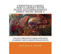 Michael Shaw Christmas Carols For Clarinet With Piano Accompaniment (Tascabile)