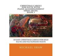 Michael Shaw Christmas Carols For Flute With Piano Accompaniment She (Tascabile)