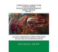 Michael Shaw Christmas Carols For Flute With Piano Accompaniment She (Tascabile)