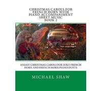 Michael Shaw Christmas Carols For French Horn With Piano Accompanime (Tascabile)