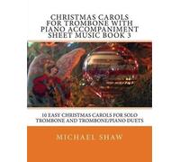 Michael Shaw Christmas Carols For Trombone With Piano Accompaniment (Tascabile)