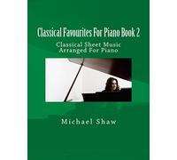 Michael Shaw Classical Favourites For Piano Book 2 (Tascabile)