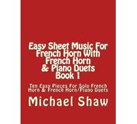 Michael Shaw Easy Sheet Music For French Horn With French Horn & Pia (Tascabile)