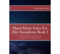 Michael Shaw Sheet Music Solos For Alto Saxophone Book 1: 20 Element (Tascabile)