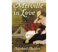 Michael Shelden Melville in Love (Copertina rigida)