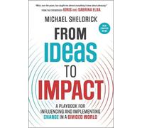 Michael Sheldrick – From Ideas to Impact – A Playbook for Influencing – Tascabile