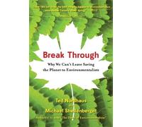 Michael Shellenberger Ted Nordhaus Break Through (Tascabile)