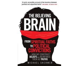 Michael Shermer The Believing Brain (Tascabile)