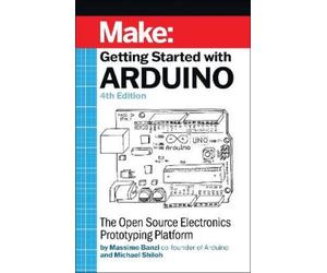 Michael Shiloh Massimo Banzi Getting Started with Arduino 4e (Tascabile)