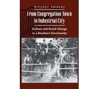 Michael Shirley From Congregation Town to Industrial City (Tascabile)