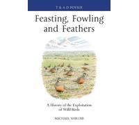 Michael Shrubb Feasting, Fowling and Feathers (Copertina rigida)