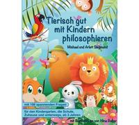 Michael Siegmund Arlett Siegmu Tierisch gut mit Kindern philosophier (Tascabile)