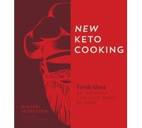 Michael Silverstein New Keto Cooking (Tascabile)