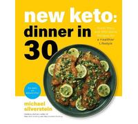 Michael Silverstein New Keto: Dinner in 30 (Tascabile)