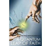 Michael Simon Bodner A Quantum Leap of Faith (Tascabile)