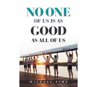 Michael Sims No One of Us Is as Good as All of Us (Tascabile)
