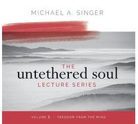 Michael Singer The Untethered Soul Lecture Series: Volume 2 (CD)