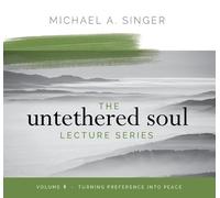 Michael Singer The Untethered Soul Lecture Series: Volume 4 (CD)