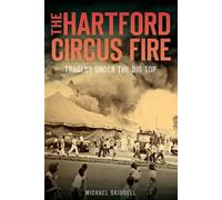 Michael Skidgell The Hartford Circus Fire (Tascabile)