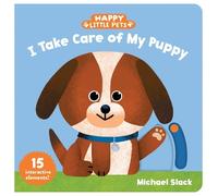 Michael Slack Happy Little Pets: I Take Care of My Puppy (Libro di cartone)