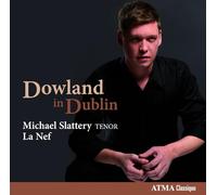 Michael Slattery;La Nef - Dowland in Dublin