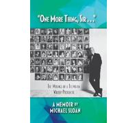 Michael Sloan "One More Thing, Sir . . ." - The Musings of a (Copertina rigida)