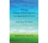 Michael Slote From Enlightenment to Receptivity (Tascabile)