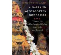 Michael Slouber A Garland of Forgotten Goddesses (Tascabile)