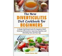 Michael Slowick Rd The New Diverticulitis Diet Cookbook for Beginner (Tascabile)