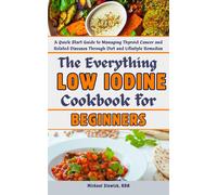 Michael Slowick Rdn The Everything Low Iodine Cookbook for Beginners (Tascabile)