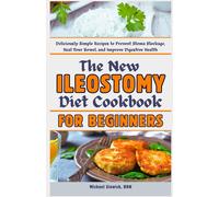 Michael Slowick Rdn The New Ileostomy Diet Cookbook for Beginners (Tascabile)