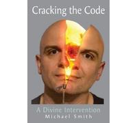 Michael Smith Cracking the Code - A Divine Intervention (Tascabile)