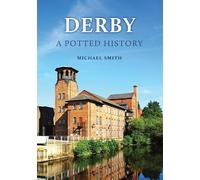 Michael Smith Derby: A Potted History (Tascabile) Potted History